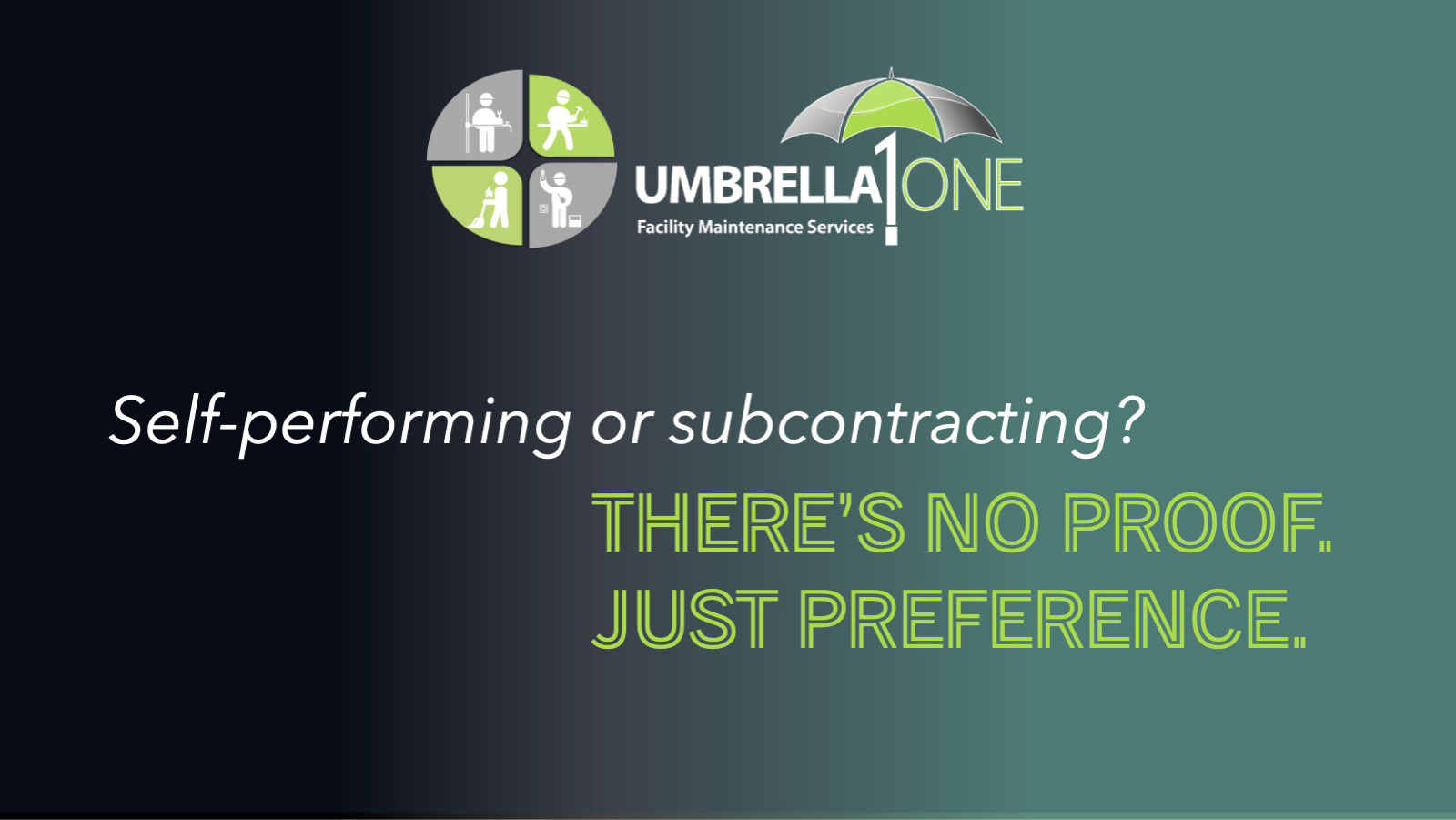 self performing or subcontracting? there's no proof, just preference.